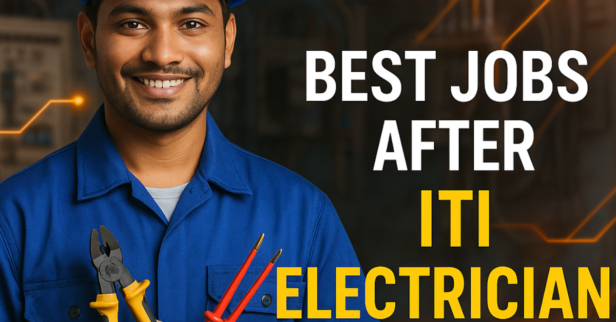 ITI Electrician के बाद कौन सी नौकरी सबसे अच्छी होती है?